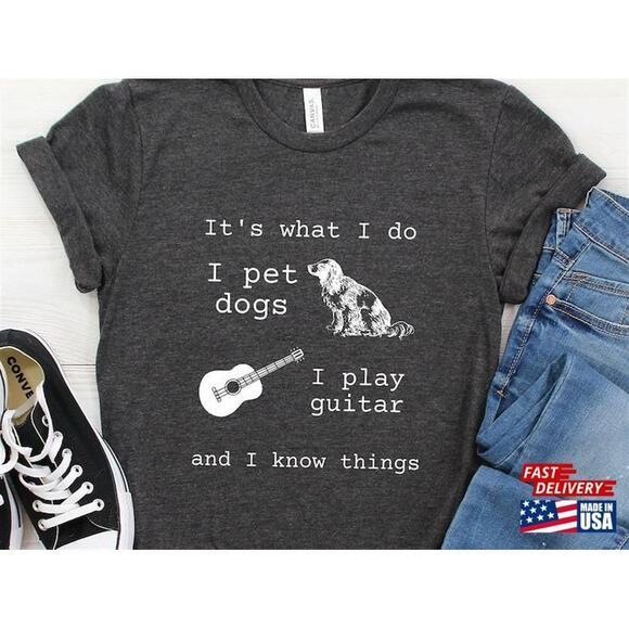 Other - Its What I Do Guitar Gift Gift For Player Guitarist Tshirt